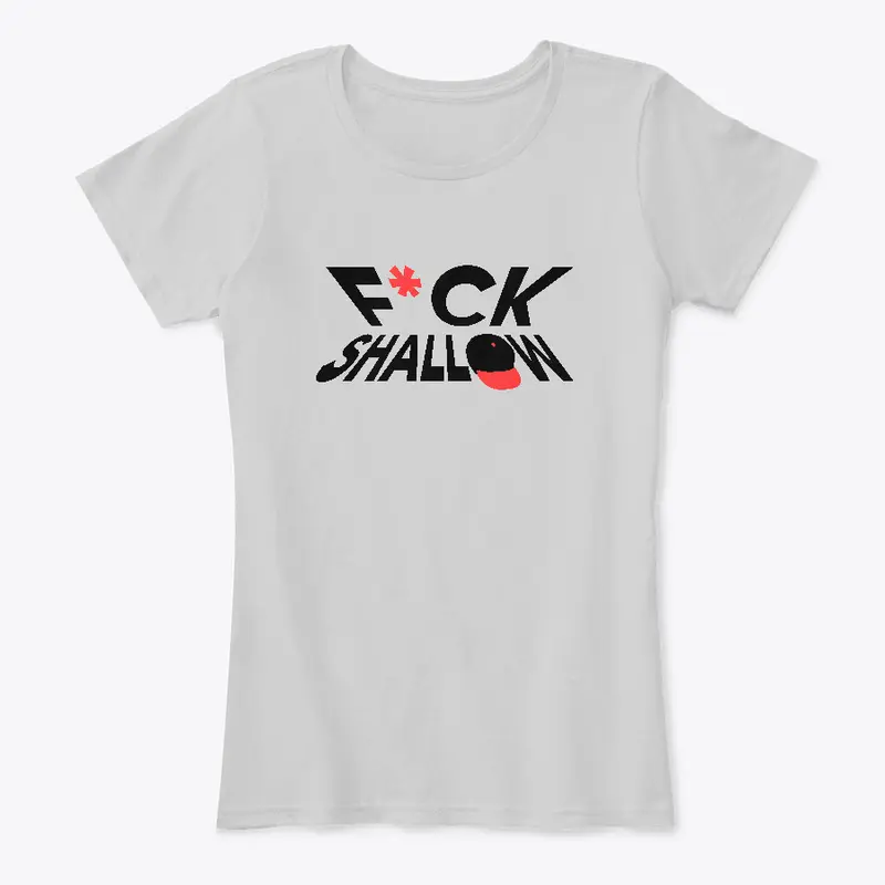 F*CK SHALLOW - GRAY/WHITE